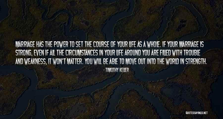 Be Strong In Life Quotes By Timothy Keller Be Strong In Life Quotes By Timothy Keller