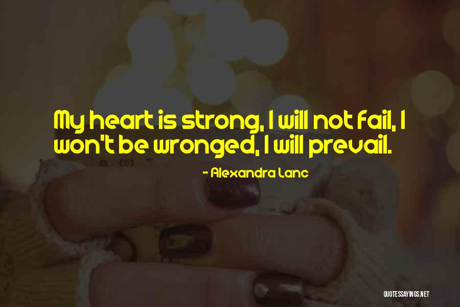 Be Strong My Heart Quotes By Alexandra Lanc Be Strong My Heart Quotes By Alexandra Lanc
