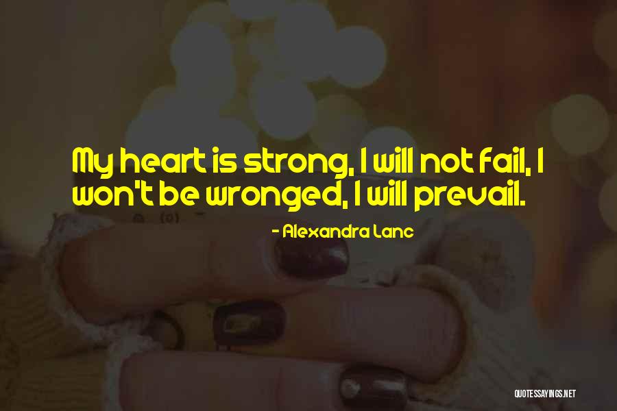 Be Strong My Heart Quotes By Alexandra Lanc