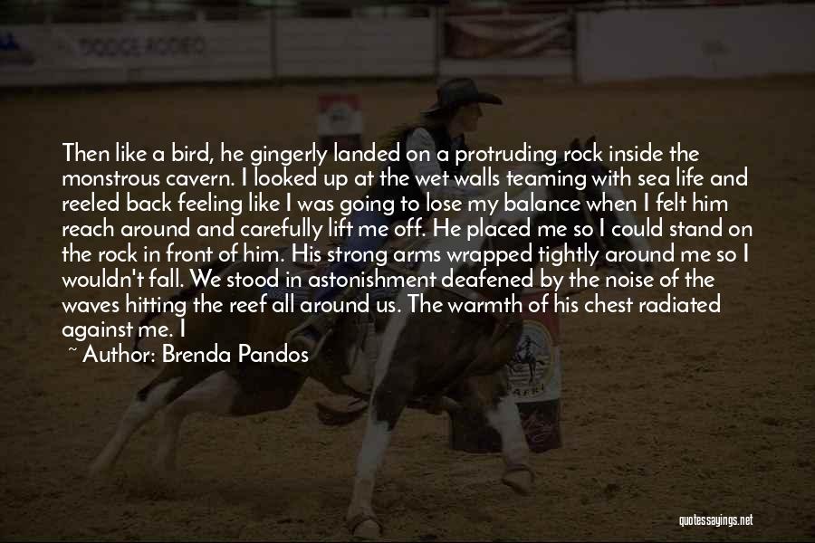Be Strong My Heart Quotes By Brenda Pandos