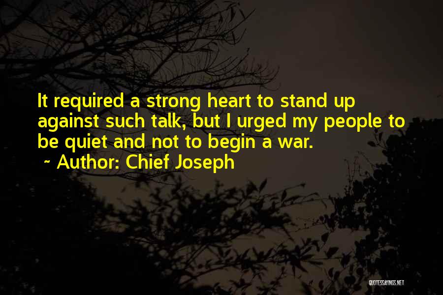 Be Strong My Heart Quotes By Chief Joseph