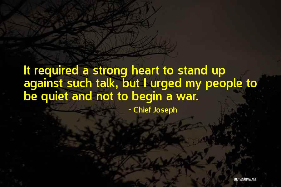 Be Strong My Heart Quotes By Chief Joseph