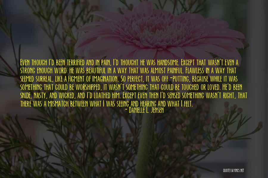 Be Strong My Heart Quotes By Danielle L. Jensen Be Strong My Heart Quotes By Danielle L. Jensen