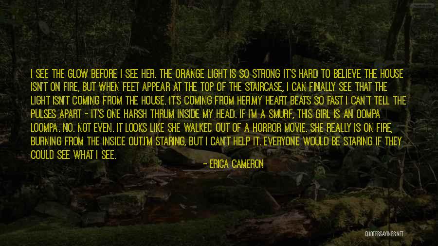 Be Strong My Heart Quotes By Erica Cameron