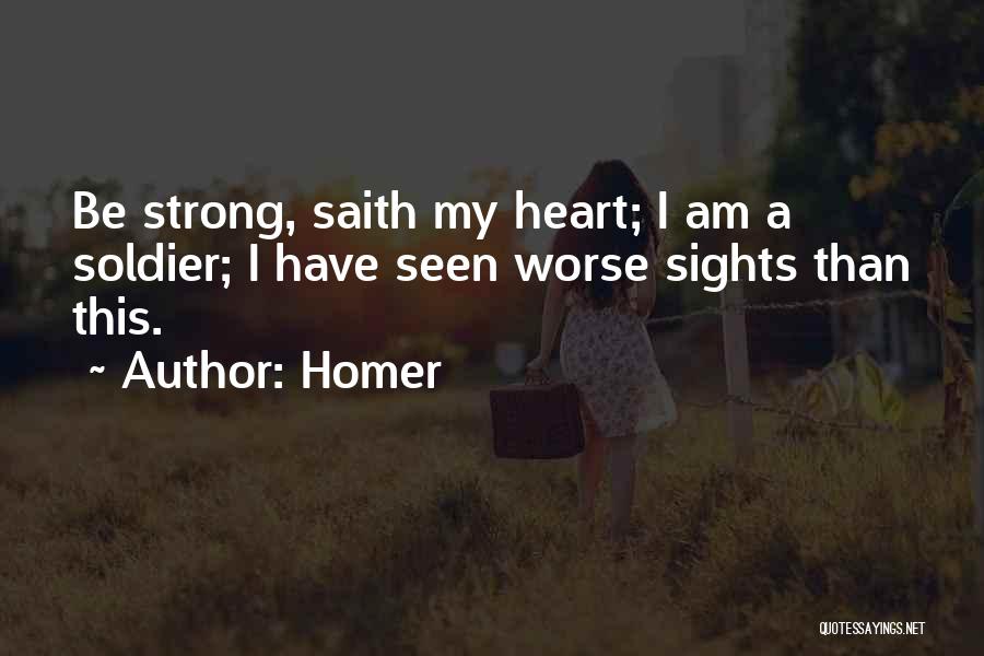 Be Strong My Heart Quotes By Homer