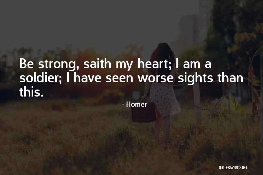 Be Strong My Heart Quotes By Homer