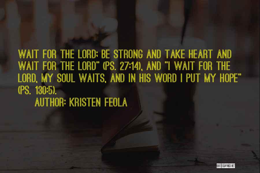 Be Strong My Heart Quotes By Kristen Feola