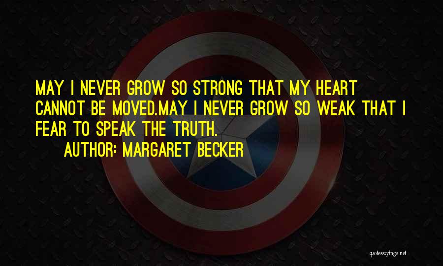 Be Strong My Heart Quotes By Margaret Becker