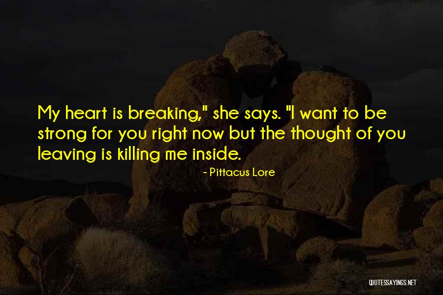 Be Strong My Heart Quotes By Pittacus Lore Be Strong My Heart Quotes By Pittacus Lore