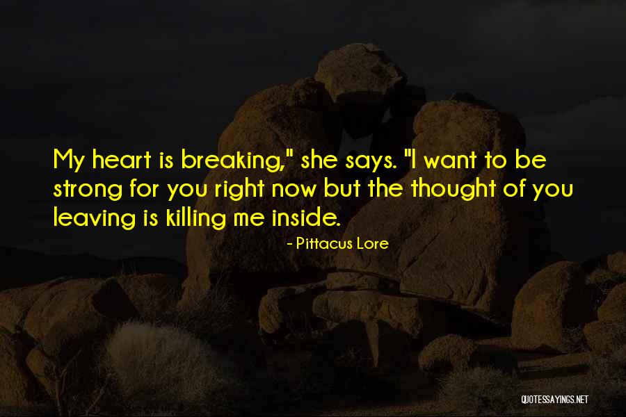 Be Strong My Heart Quotes By Pittacus Lore