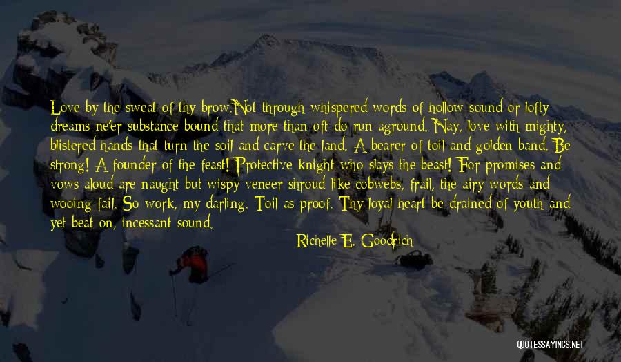 Be Strong My Heart Quotes By Richelle E. Goodrich Be Strong My Heart Quotes By Richelle E. Goodrich