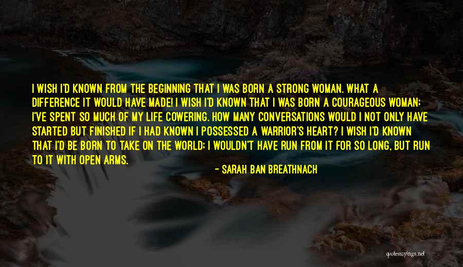 Be Strong My Heart Quotes By Sarah Ban Breathnach