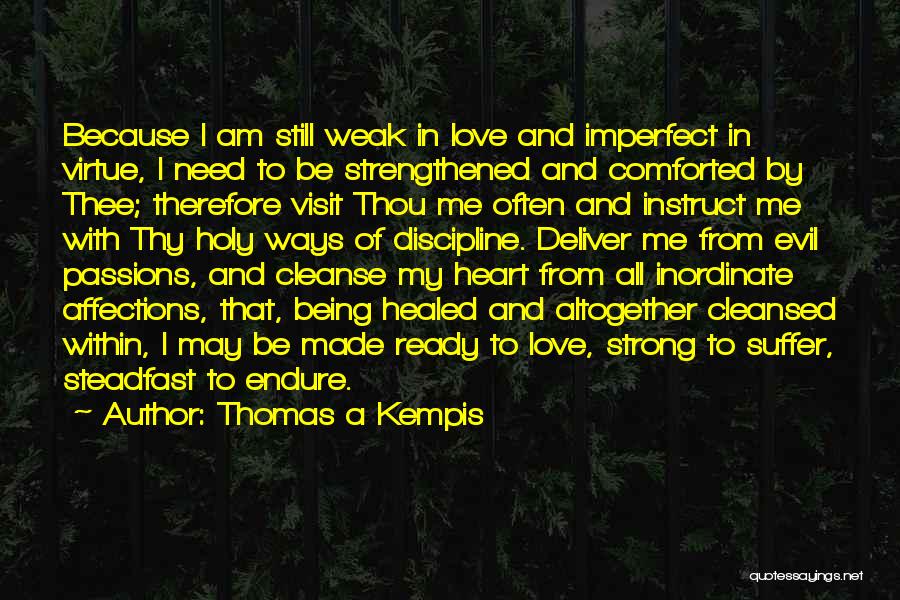 Be Strong My Heart Quotes By Thomas A Kempis