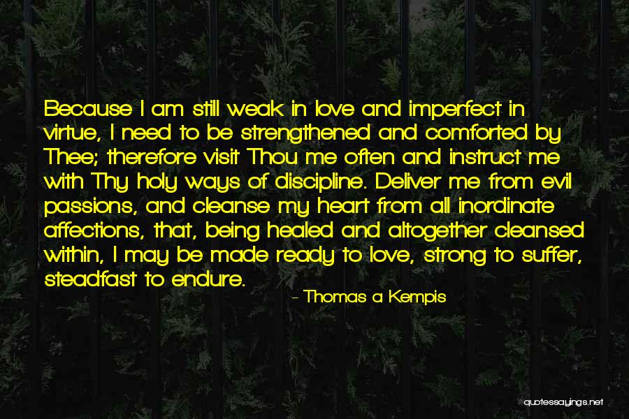 Be Strong My Heart Quotes By Thomas A Kempis