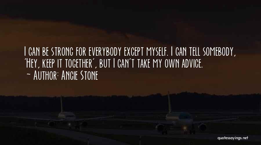 Be Strong Myself Quotes By Angie Stone