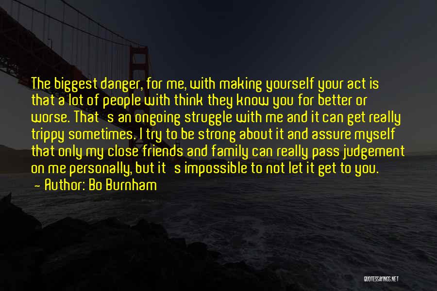 Be Strong Myself Quotes By Bo Burnham