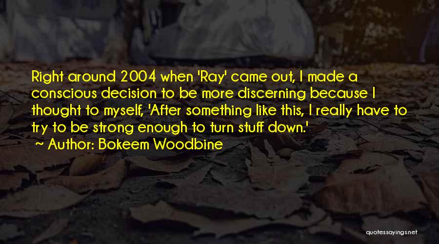 Be Strong Myself Quotes By Bokeem Woodbine