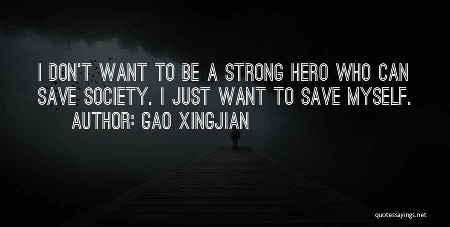 Be Strong Myself Quotes By Gao Xingjian