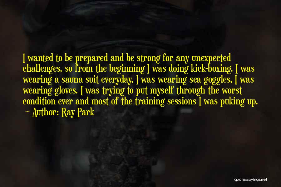 Be Strong Myself Quotes By Ray Park