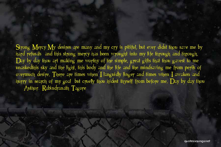 Be Strong Through Hard Times Quotes By Rabindranath Tagore