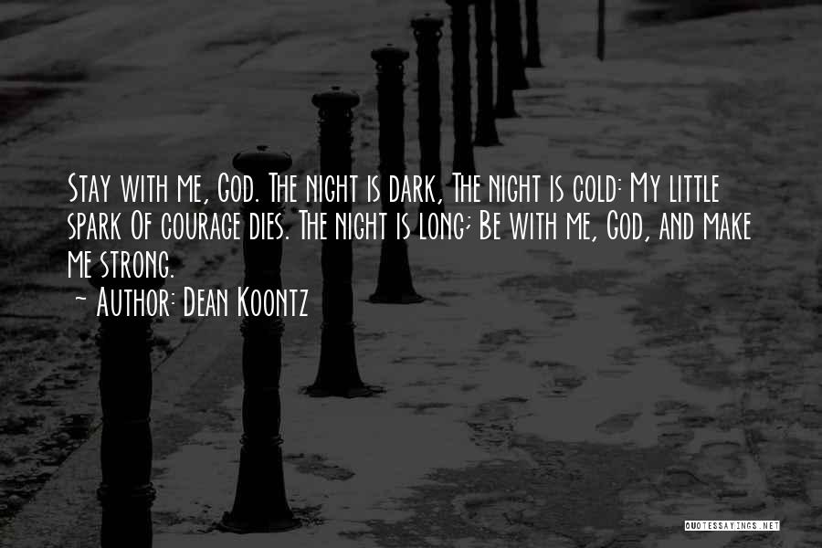 Be Strong With God Quotes By Dean Koontz