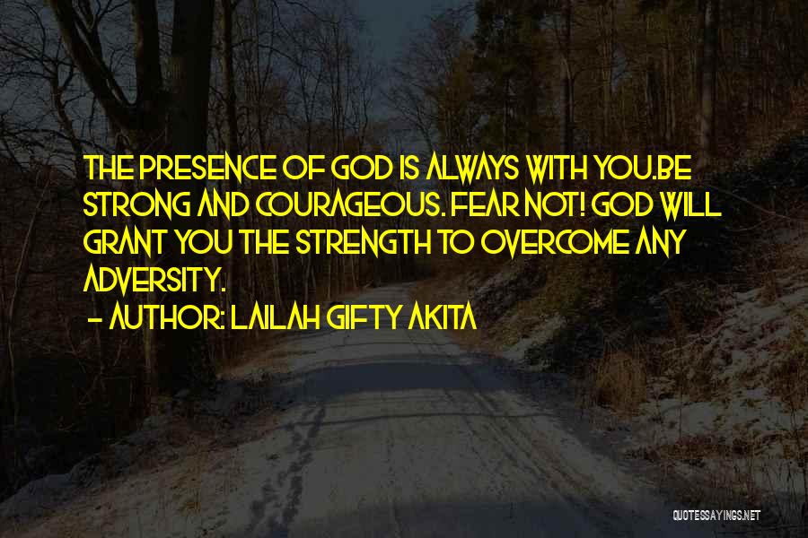 Be Strong With God Quotes By Lailah Gifty Akita