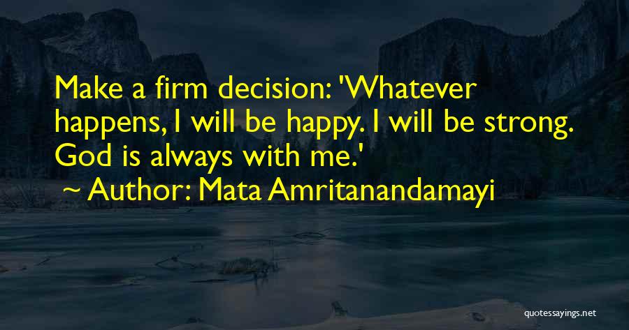 Be Strong With God Quotes By Mata Amritanandamayi