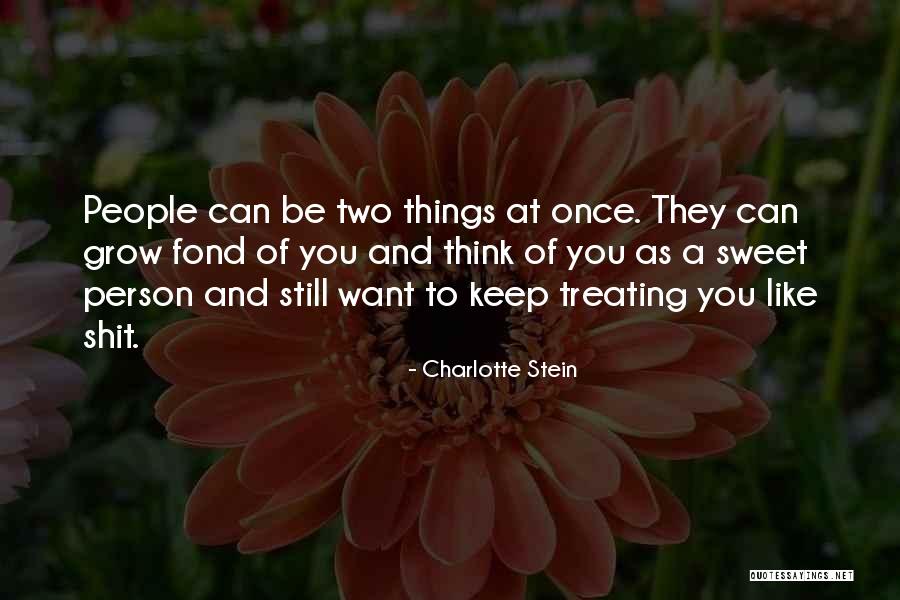 Be Sweet Quotes By Charlotte Stein Be Sweet Quotes By Charlotte Stein