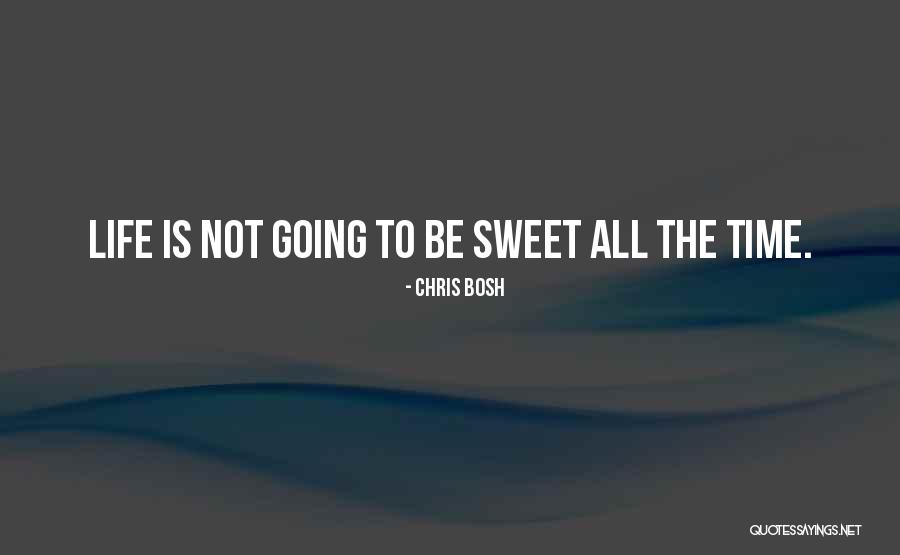 Be Sweet Quotes By Chris Bosh
