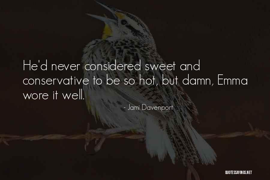 Be Sweet Quotes By Jami Davenport Be Sweet Quotes By Jami Davenport