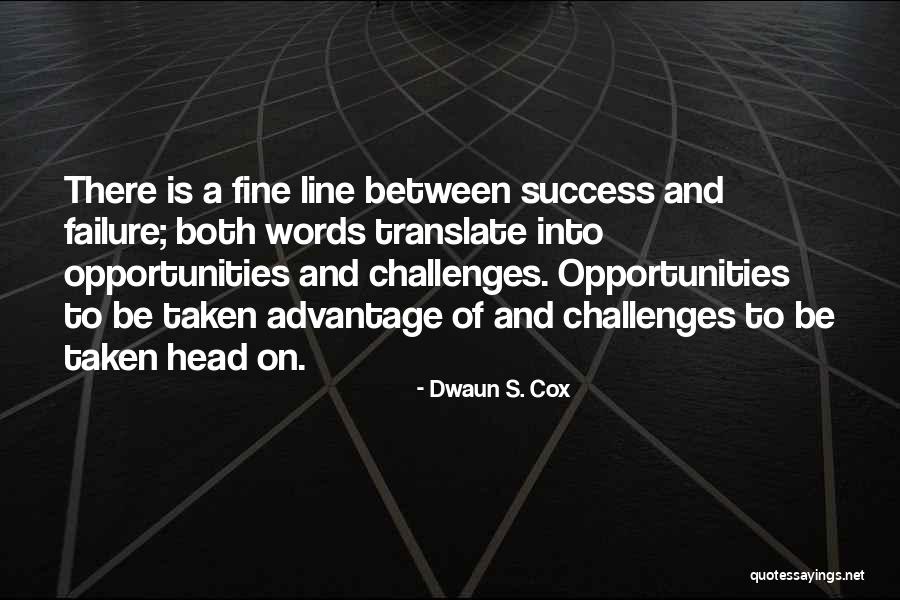 Be Taken Advantage Of Quotes By Dwaun S. Cox Be Taken Advantage Of Quotes By Dwaun S. Cox