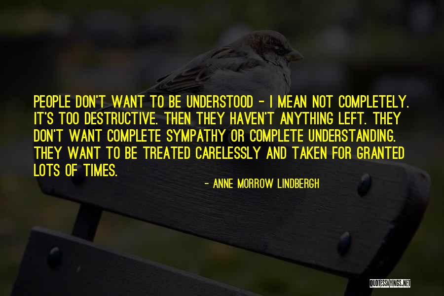 Be Taken For Granted Quotes By Anne Morrow Lindbergh Be Taken For Granted Quotes By Anne Morrow Lindbergh