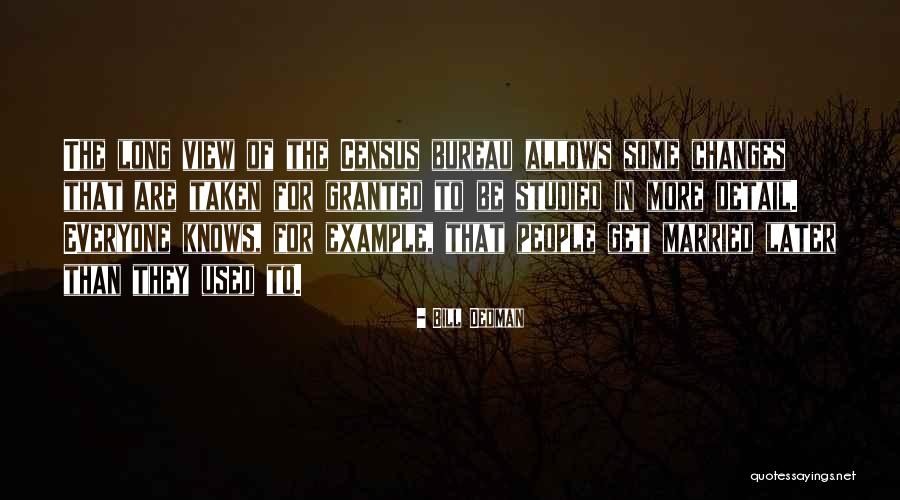 Be Taken For Granted Quotes By Bill Dedman Be Taken For Granted Quotes By Bill Dedman