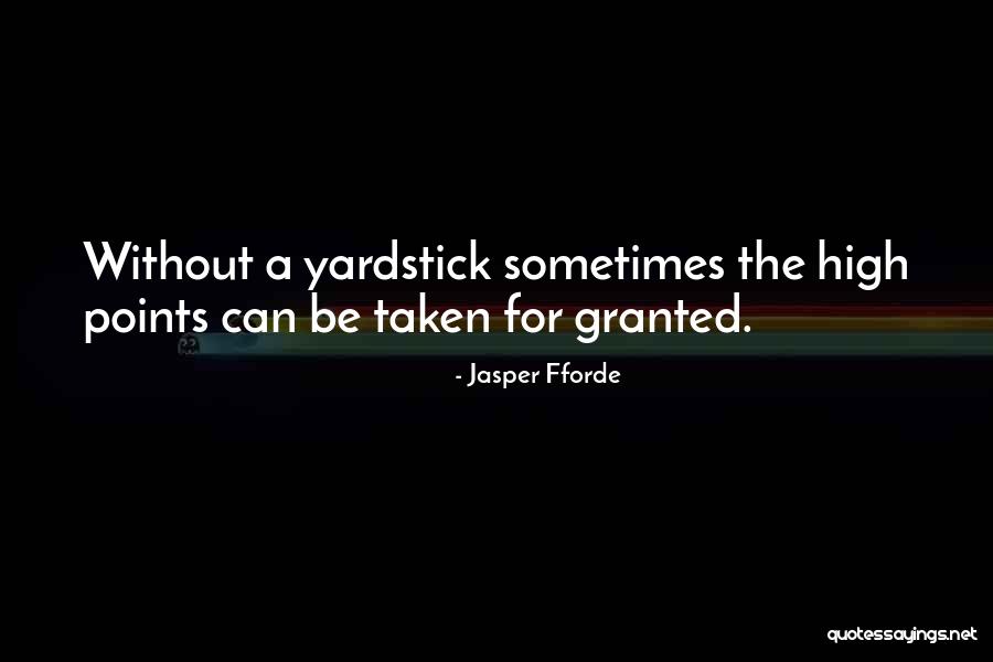Be Taken For Granted Quotes By Jasper Fforde Be Taken For Granted Quotes By Jasper Fforde
