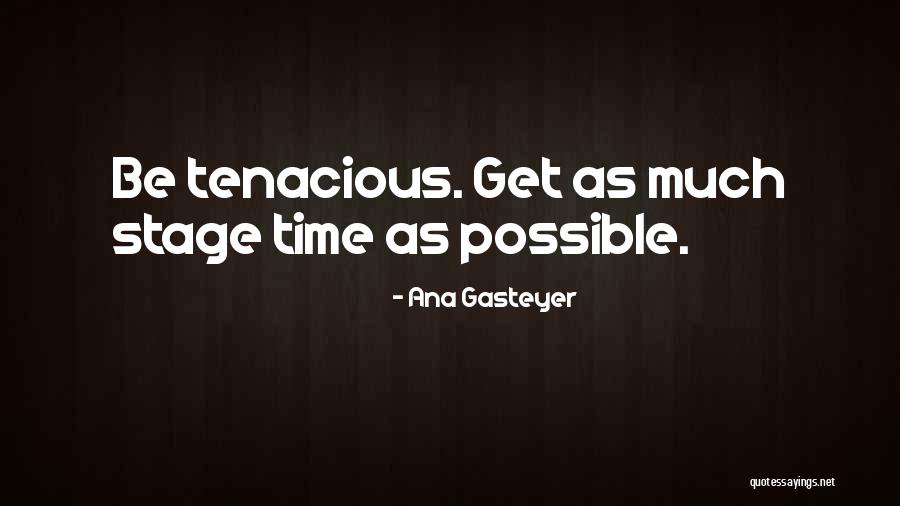Be Tenacious Quotes By Ana Gasteyer Be Tenacious Quotes By Ana Gasteyer