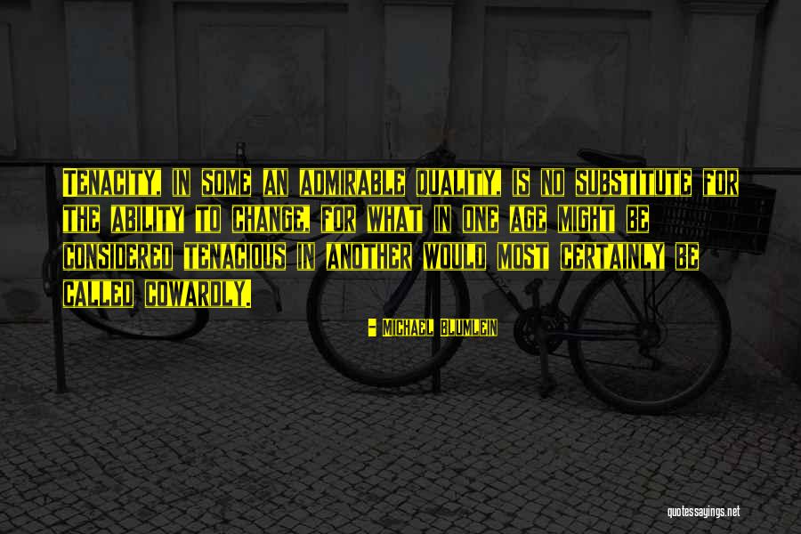 Be Tenacious Quotes By Michael Blumlein Be Tenacious Quotes By Michael Blumlein