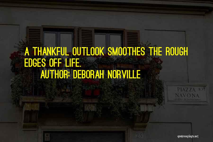 Be Thankful For The Things You Have Quotes By Deborah Norville