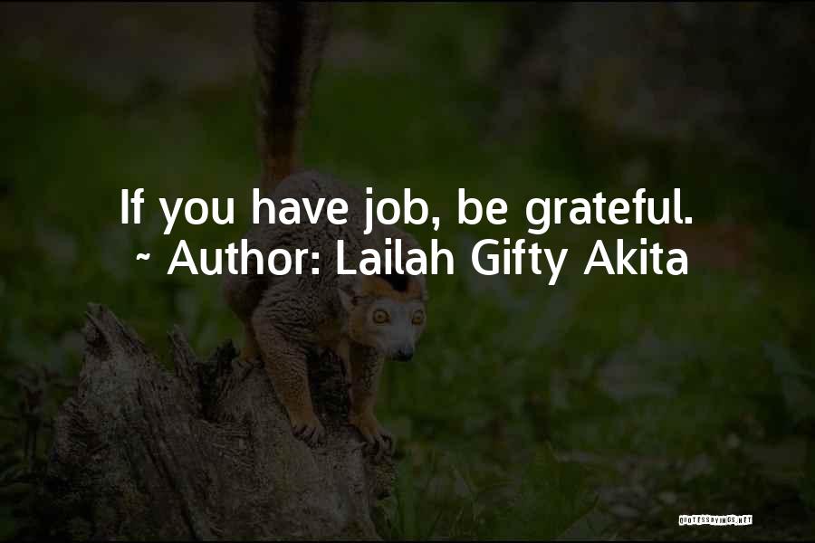 Be Thankful For The Things You Have Quotes By Lailah Gifty Akita