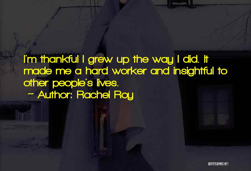 Be Thankful For The Things You Have Quotes By Rachel Roy