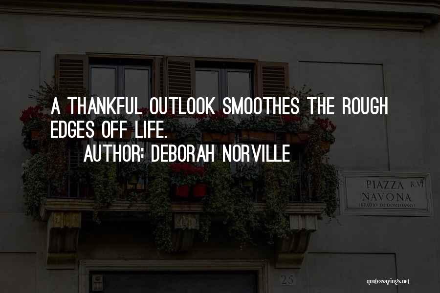 Be Thankful For What You Do Have Quotes By Deborah Norville