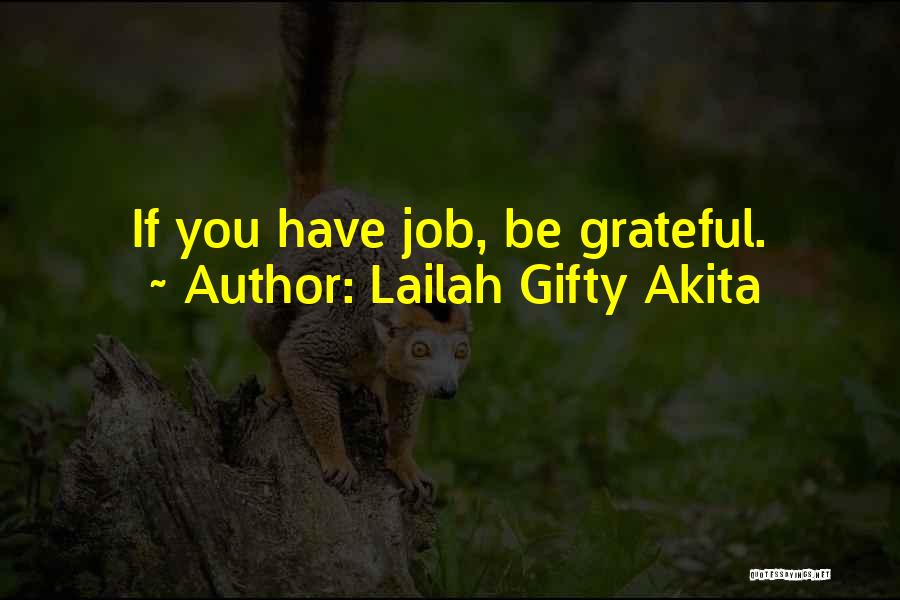 Be Thankful For What You Do Have Quotes By Lailah Gifty Akita