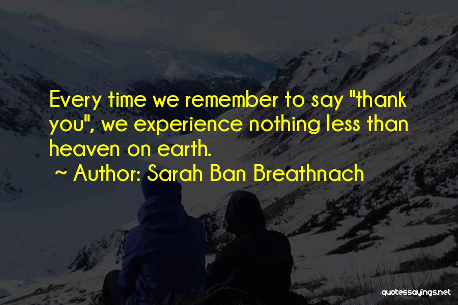 Be Thankful For What You Do Have Quotes By Sarah Ban Breathnach