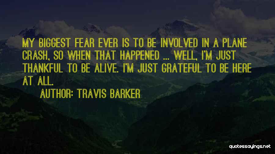 Be Thankful For What You Do Have Quotes By Travis Barker