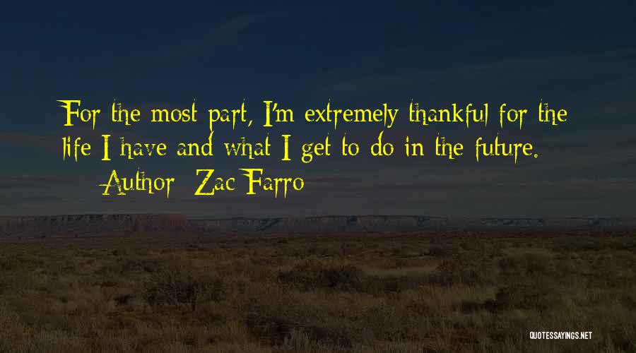 Be Thankful For What You Do Have Quotes By Zac Farro