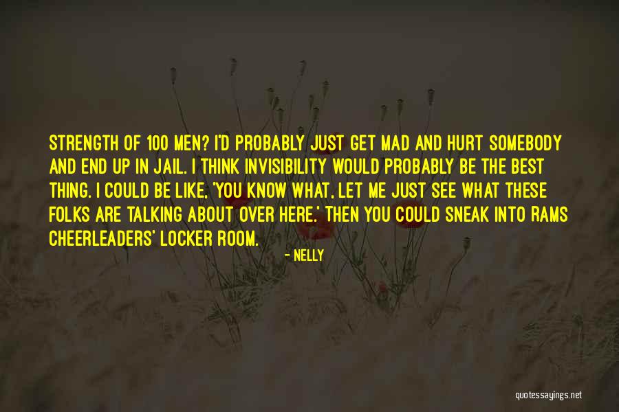 Be The Best Of What You Are Quotes By Nelly Be The Best Of What You Are Quotes By Nelly