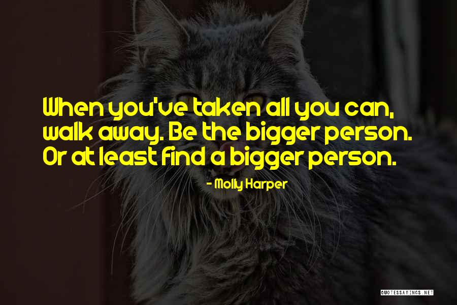 Be The Bigger Person Quotes By Molly Harper Be The Bigger Person Quotes By Molly Harper