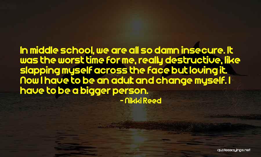 Be The Bigger Person Quotes By Nikki Reed Be The Bigger Person Quotes By Nikki Reed