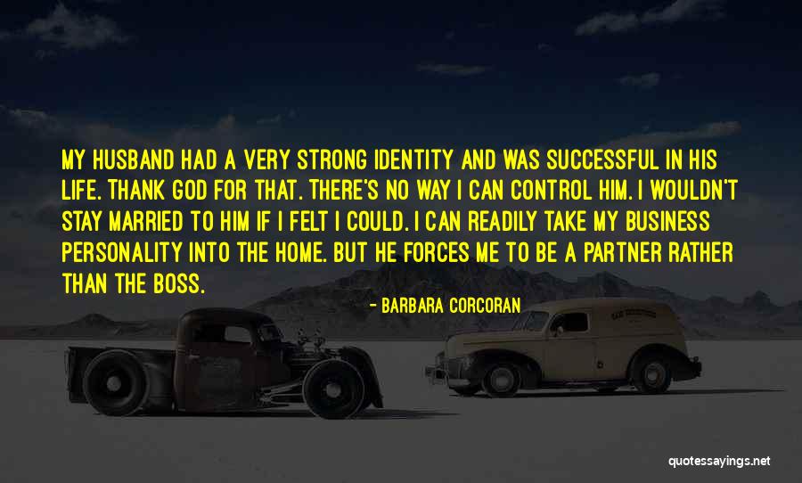 Be The Boss Of Your Own Life Quotes By Barbara Corcoran Be The Boss Of Your Own Life Quotes By Barbara Corcoran