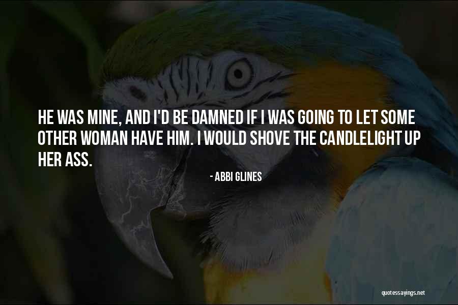 Be The Candlelight Quotes By Abbi Glines Be The Candlelight Quotes By Abbi Glines