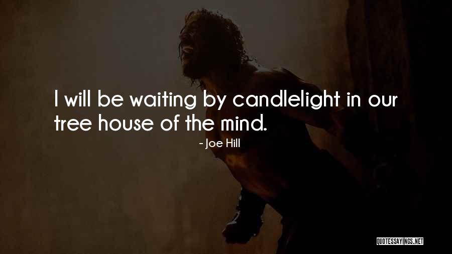 Be The Candlelight Quotes By Joe Hill